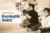 İNSANLIK İÇİN KARDEŞLİK VAKTİ